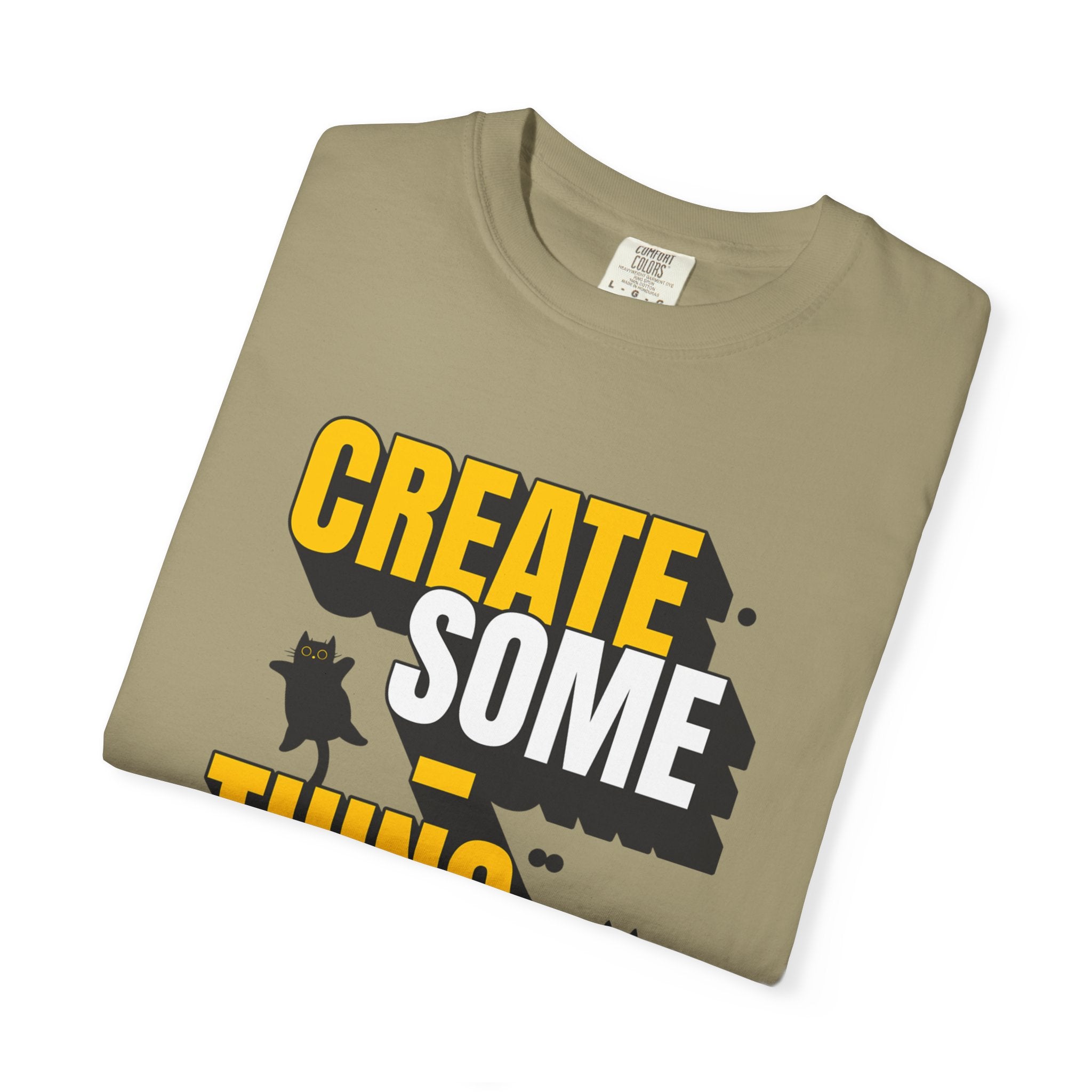 Create Someting Good Unisex Garment-Dyed T-Shirt