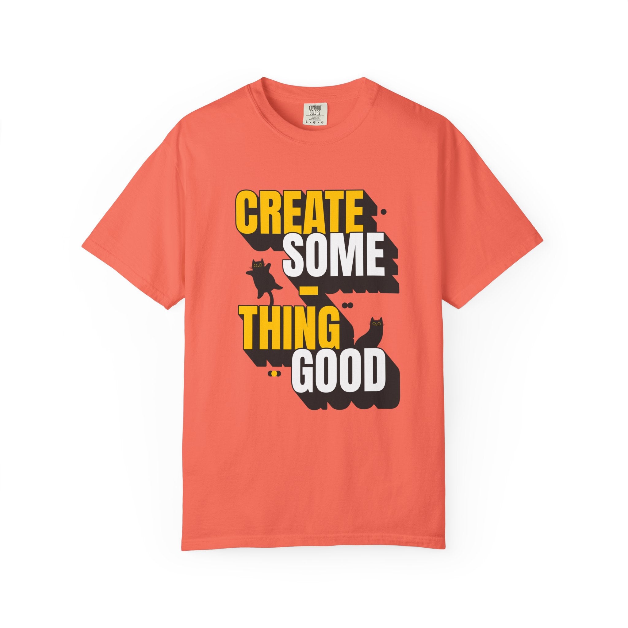 Create Someting Good Unisex Garment-Dyed T-Shirt