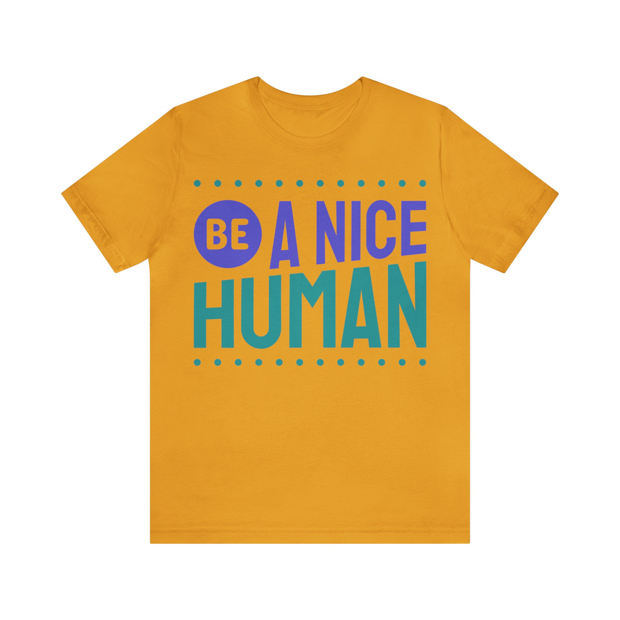 Be A Nice Human, Unisex Jersey Short Sleeve Tee
