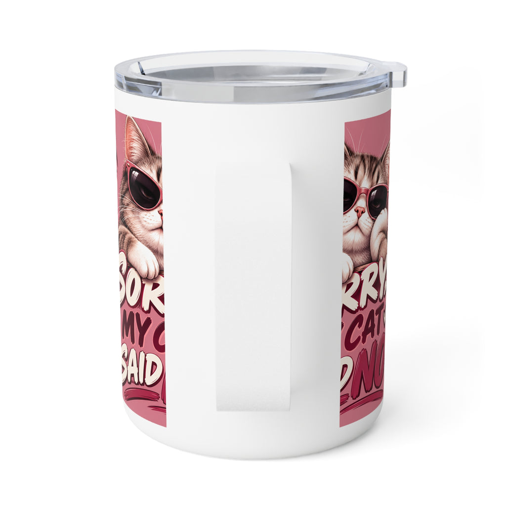 Sorry, My Cat Said No — Funny Cat Lover Insulated Coffee Mug, 10oz