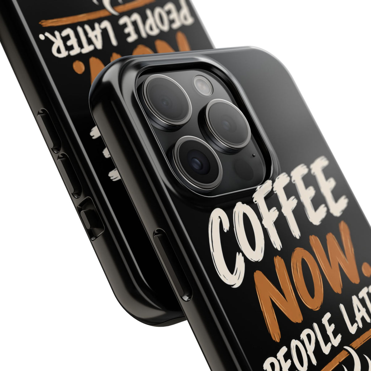Coffee Now. People Later. — Coffee Lover Tough Phone Case