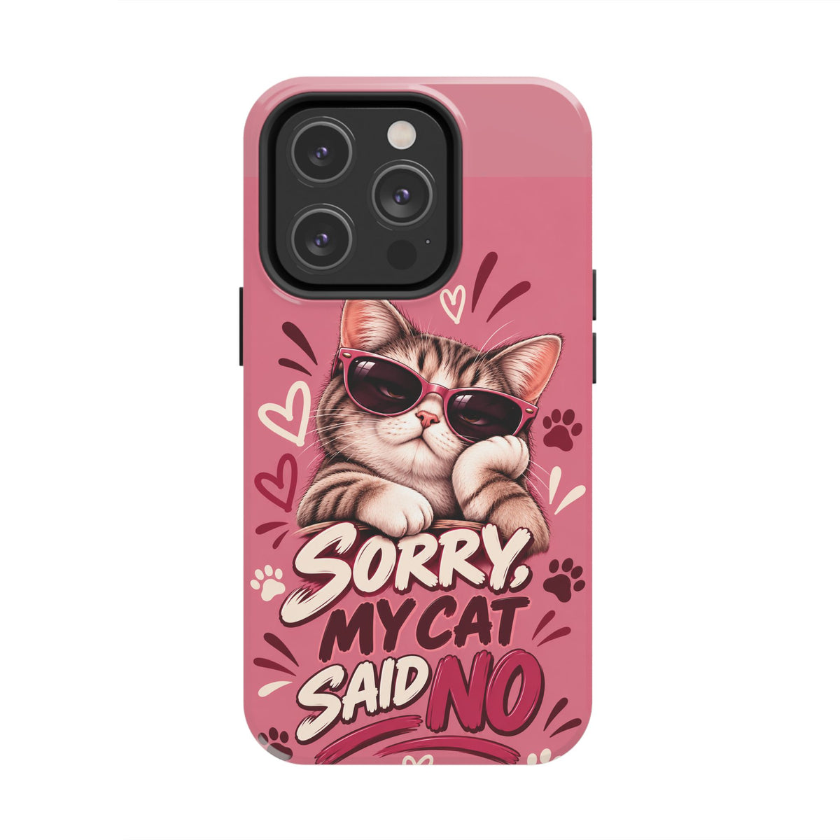Sorry, My Cat Said No — Funny Cat Lover Tough Phone Case
