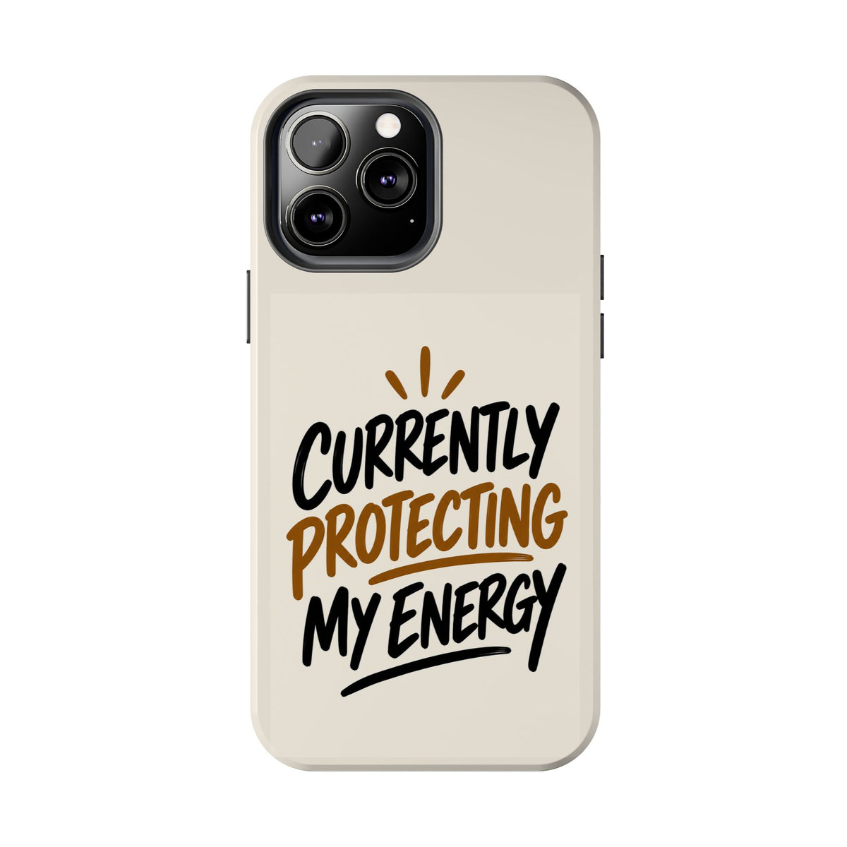 Currently Protecting My Energy — Mindset Tough Phone Case