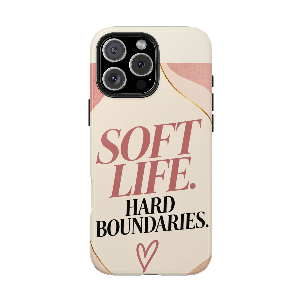 Soft Life. Hard Boundaries. — Women's Lifestyle Tough Phone Case