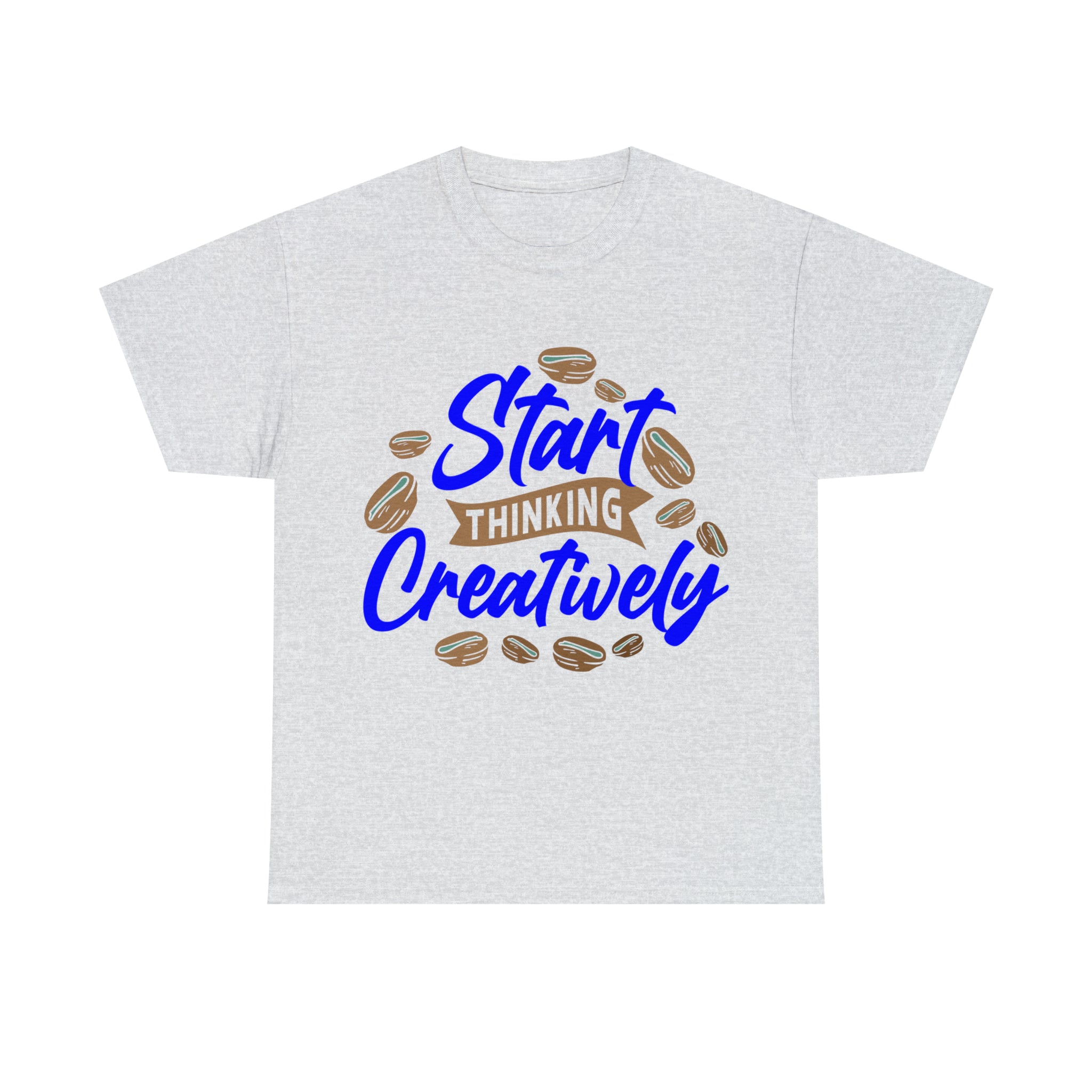 Start Thinking Creatively , T-Shirt