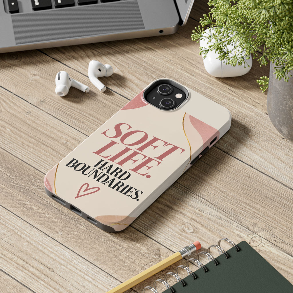 Soft Life. Hard Boundaries. — Women's Lifestyle Tough Phone Case