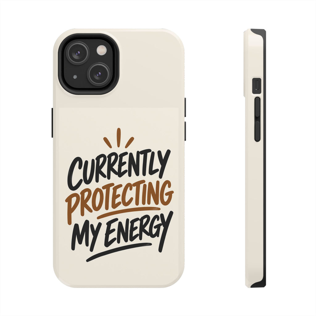 Currently Protecting My Energy — Mindset Tough Phone Case