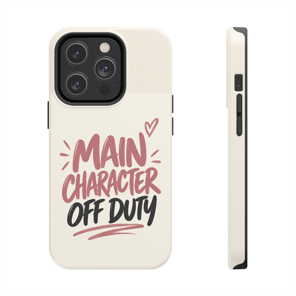 Main Character Off Duty — Gen Z Lifestyle Tough Phone Case