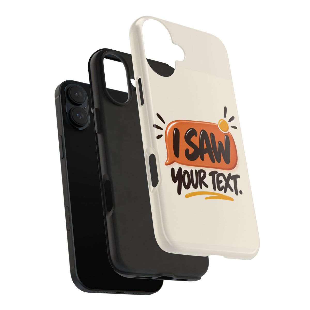 I Saw Your Text. — Funny Texting Tough Phone Case