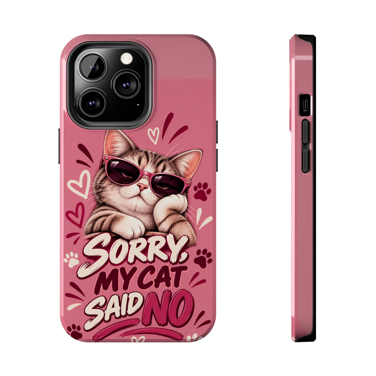 Sorry, My Cat Said No — Funny Cat Lover Tough Phone Case