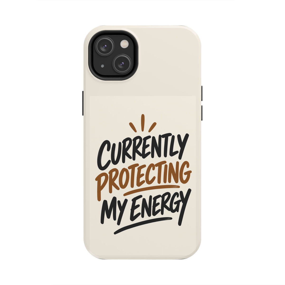 Currently Protecting My Energy — Mindset Tough Phone Case