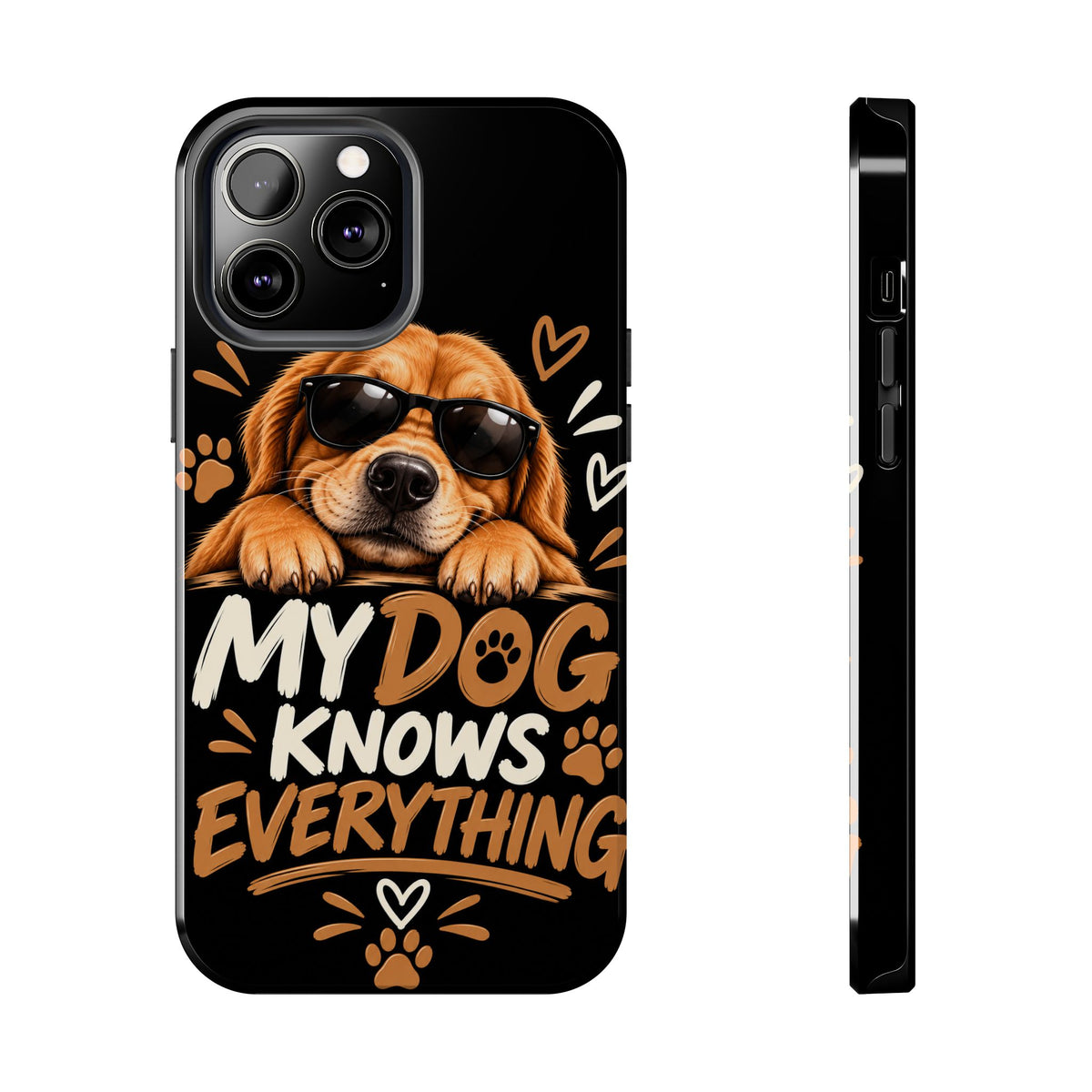 My Dog Knows Everything — Funny Dog Lover Tough Phone Case