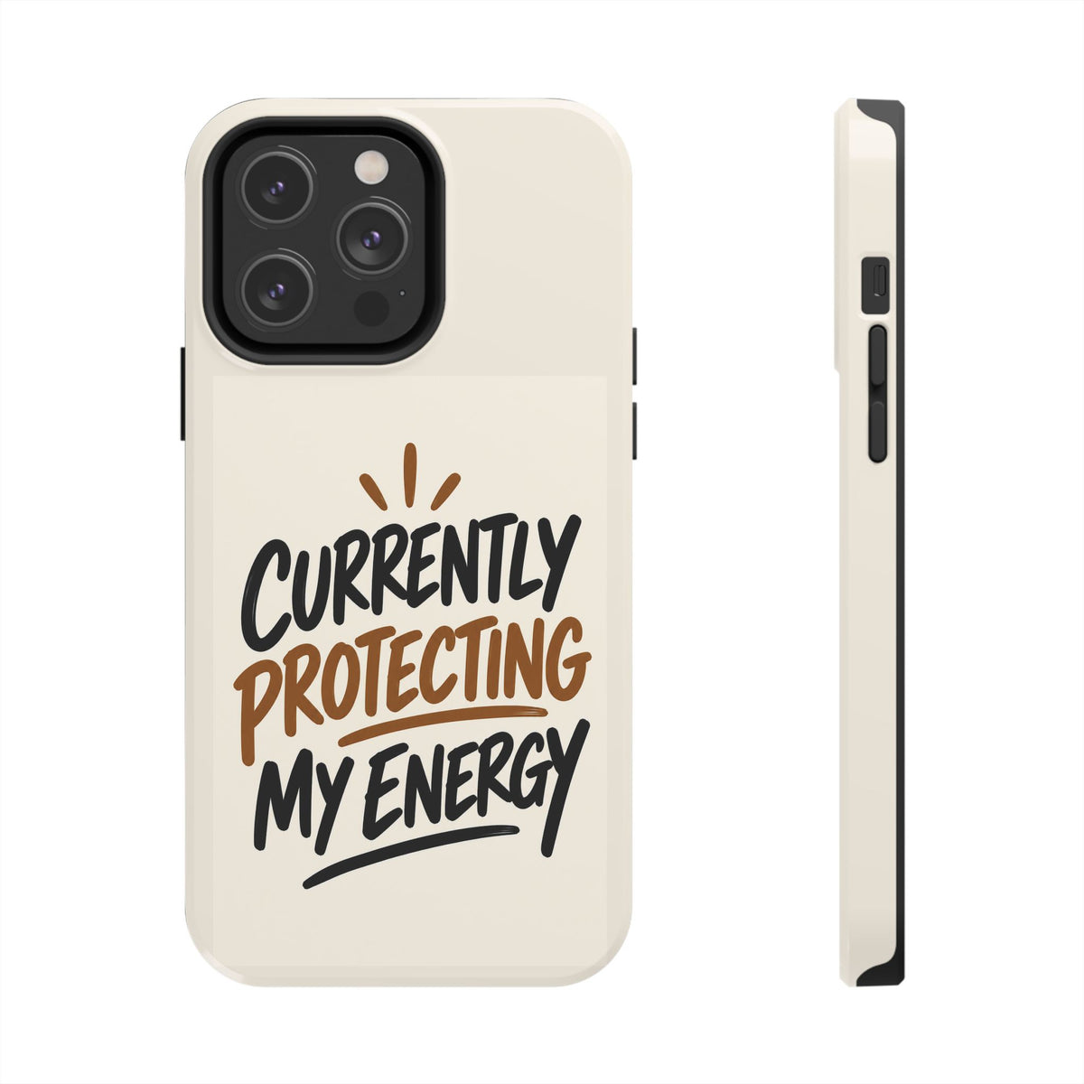 Currently Protecting My Energy — Mindset Tough Phone Case