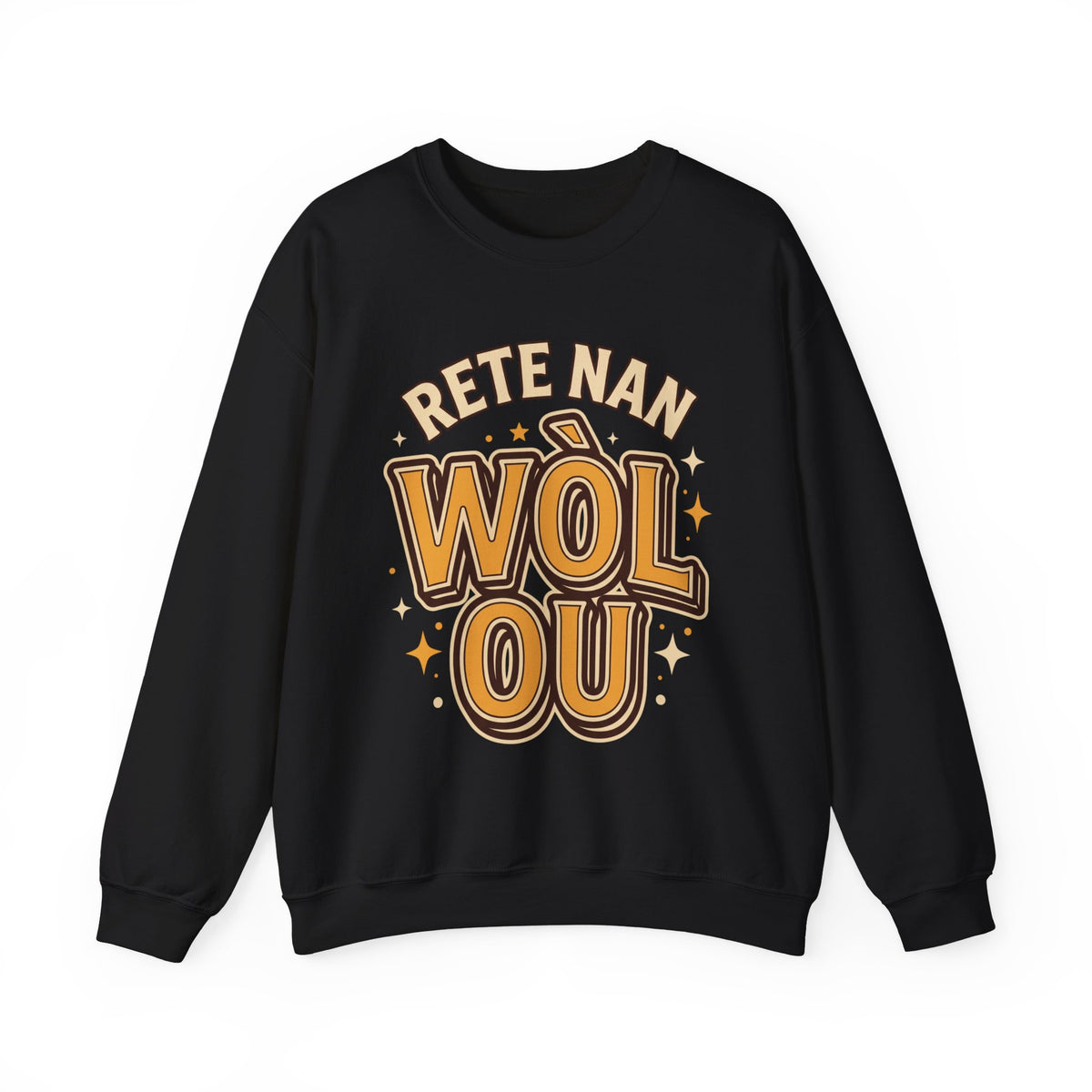 Rete Nan Wòl Ou – Haitian Creole Streetwear Graphic Sweatshirt