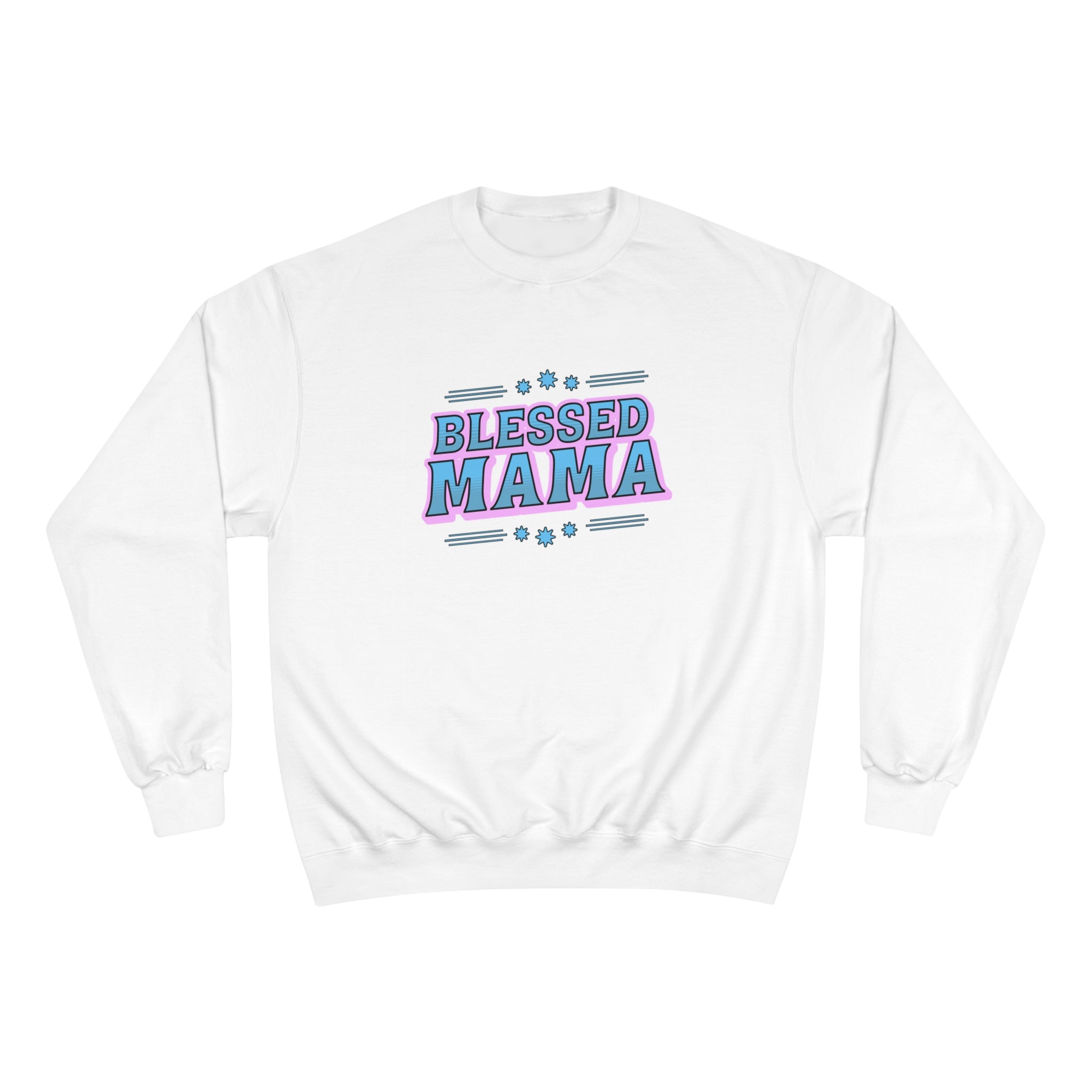 Blessed MaMA - Champion Sweatshirt