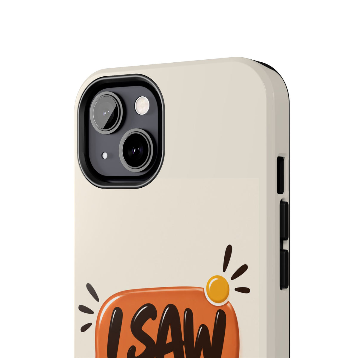 I Saw Your Text. — Funny Texting Tough Phone Case