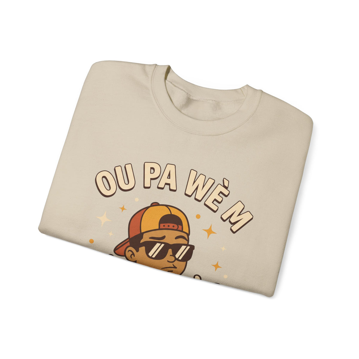 Ou Pa Wè M Pa Sou Sa? – Funny Haitian Creole Graphic Sweatshirt | SONHCO