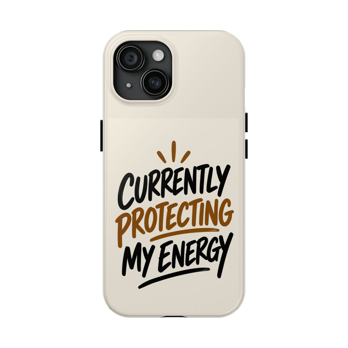 Currently Protecting My Energy — Mindset Tough Phone Case