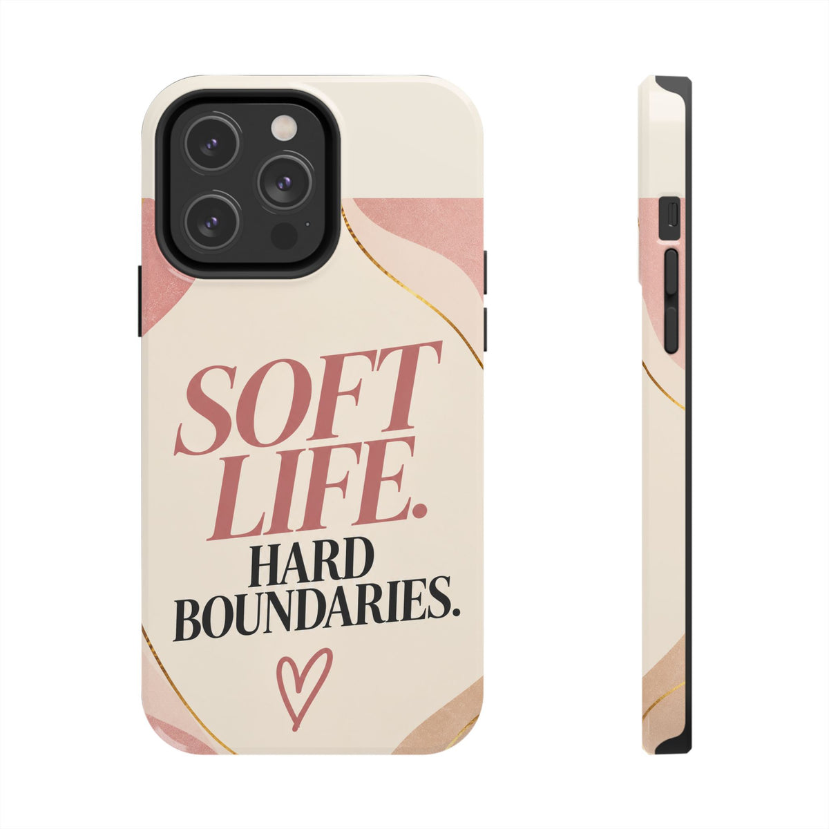 Soft Life. Hard Boundaries. — Women's Lifestyle Tough Phone Case