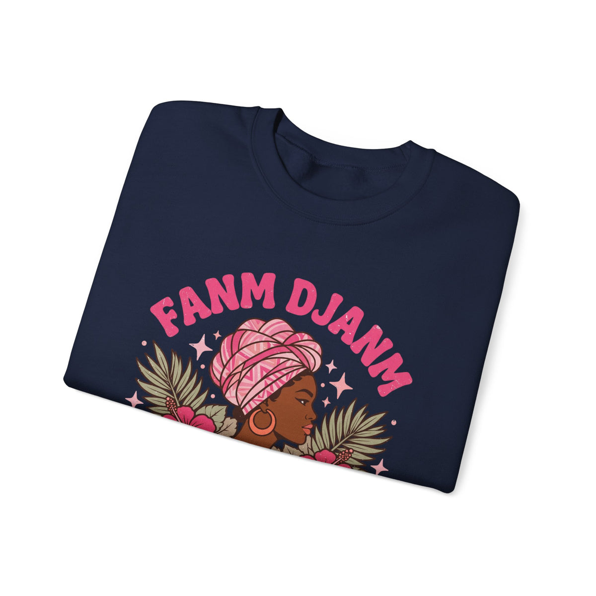Fanm Djanm – Haitian Women Empowerment Graphic Sweatshirt | SONHCO