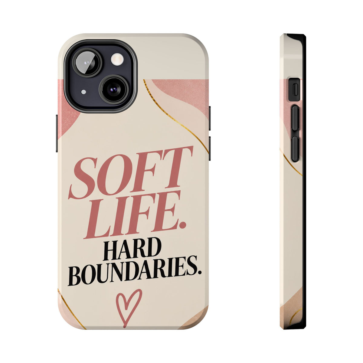 Soft Life. Hard Boundaries. — Women's Lifestyle Tough Phone Case