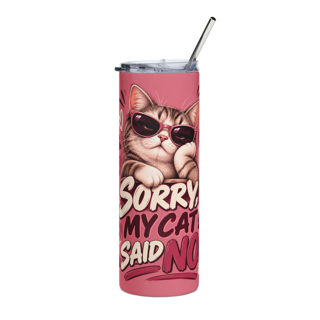 Sorry, My Cat Said No — Funny Cat Lover Tumbler