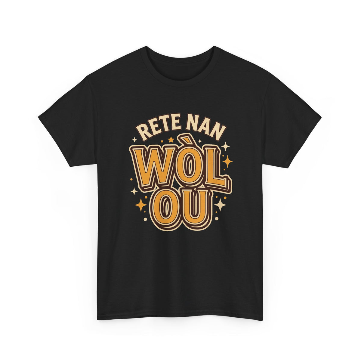 Rete Nan Wòl Ou – Haitian Creole Graphic T-Shirt | SONHCO