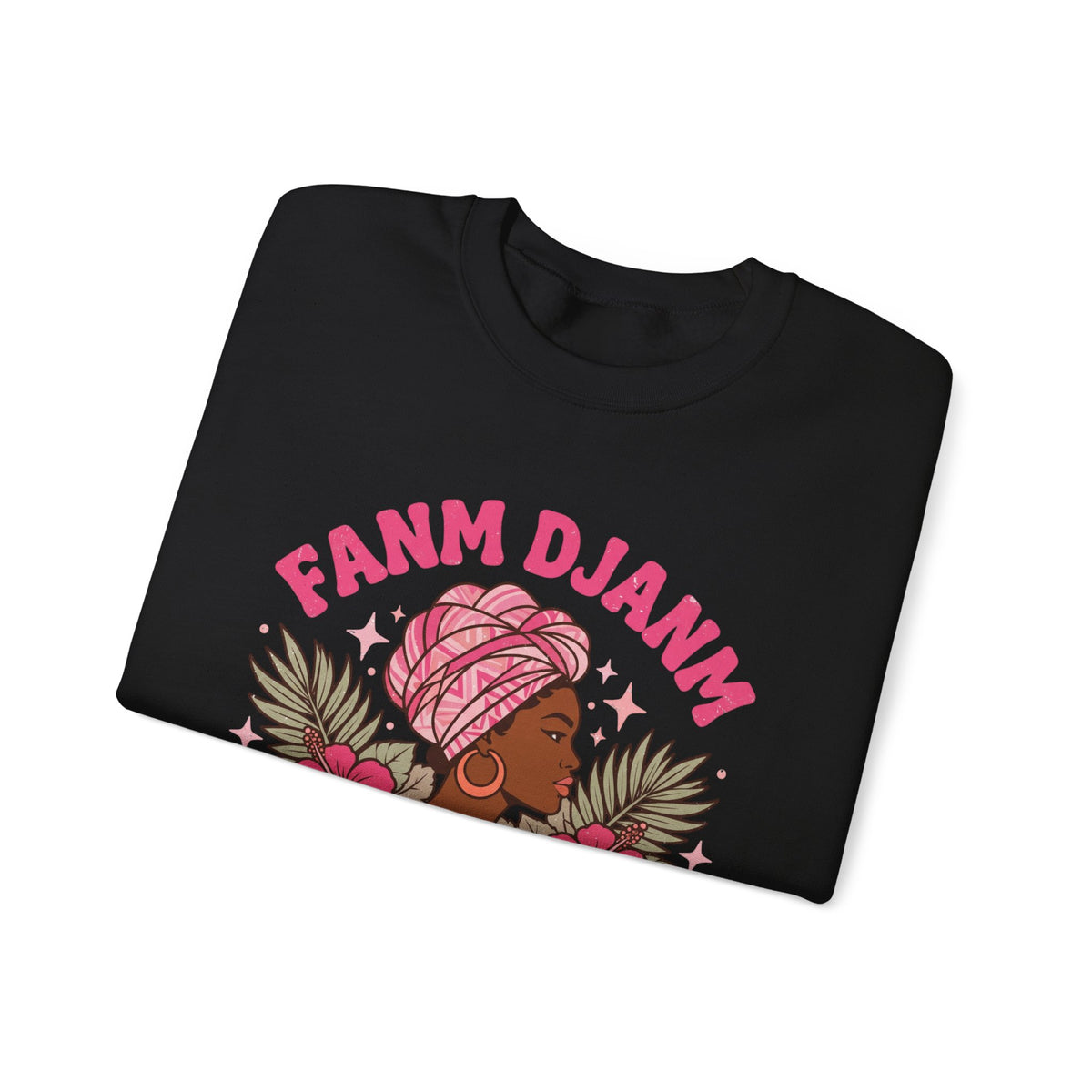 Fanm Djanm – Haitian Women Empowerment Graphic Sweatshirt | SONHCO