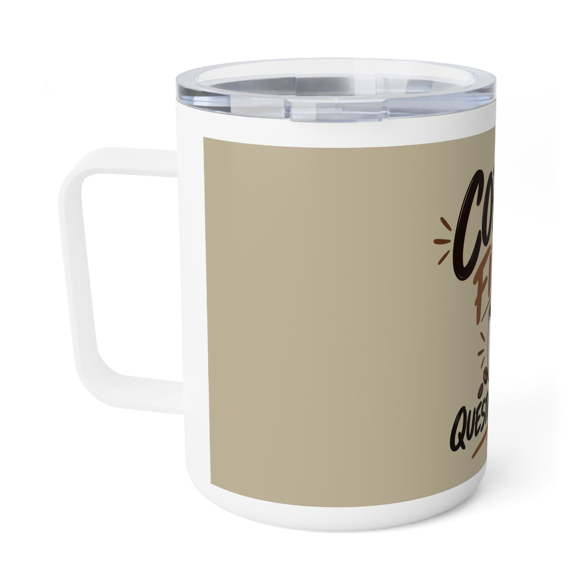 Coffee First Insulated Mug — 10oz Travel Tumbler with "Coffee First, Questions Later" Design