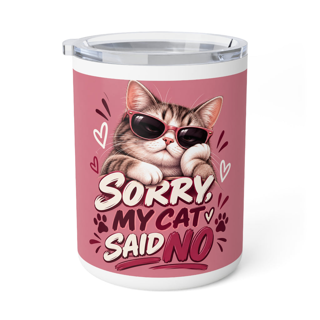 Sorry, My Cat Said No — Funny Cat Lover Insulated Coffee Mug, 10oz