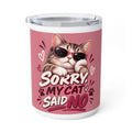 Sorry, My Cat Said No — Funny Cat Lover Insulated Coffee Mug, 10oz