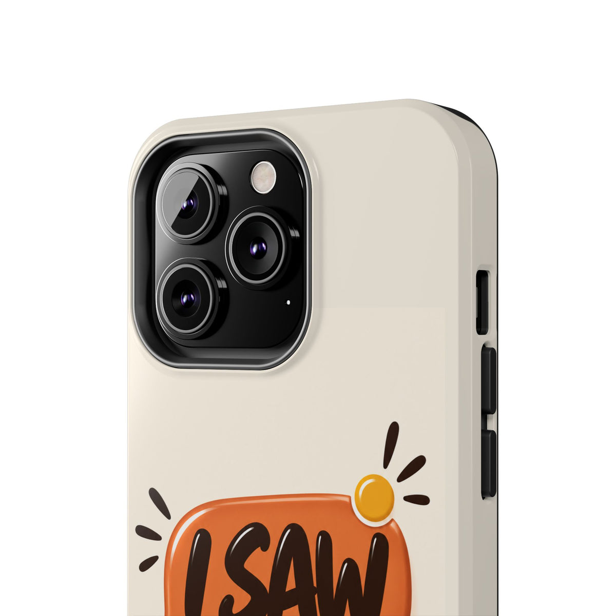 I Saw Your Text. — Funny Texting Tough Phone Case
