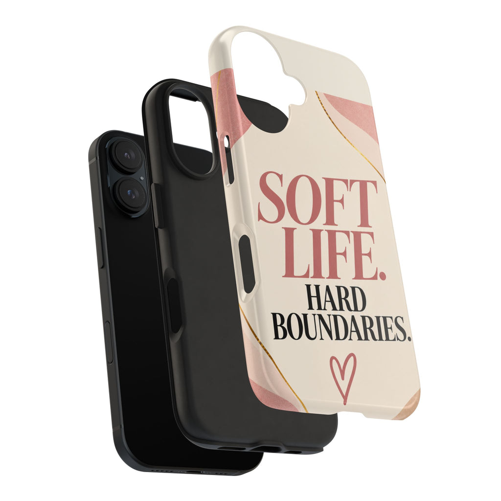 Soft Life. Hard Boundaries. — Women's Lifestyle Tough Phone Case