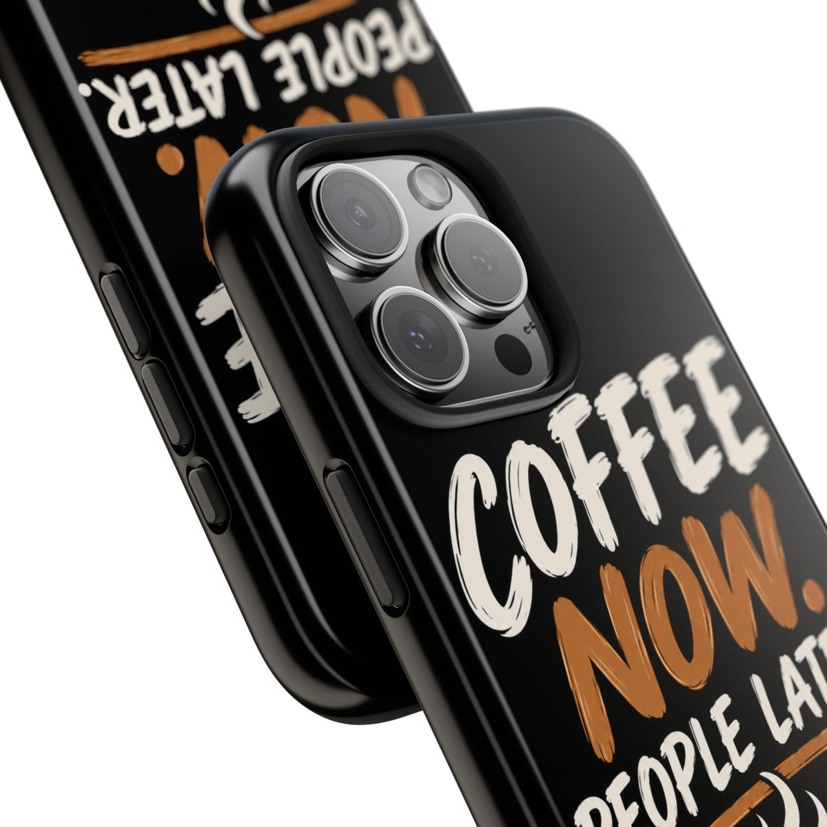 Coffee Now. People Later. — Coffee Lover Tough Phone Case