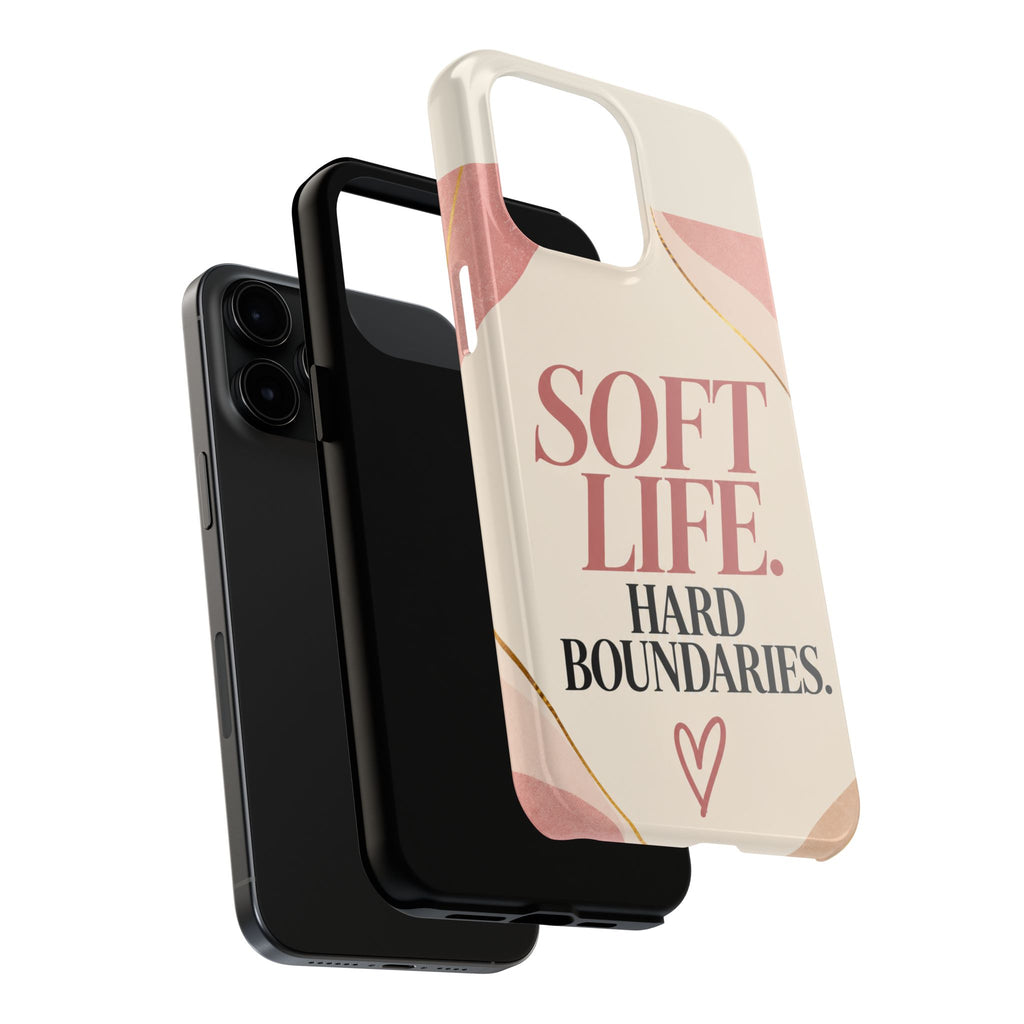 Soft Life. Hard Boundaries. — Women's Lifestyle Tough Phone Case