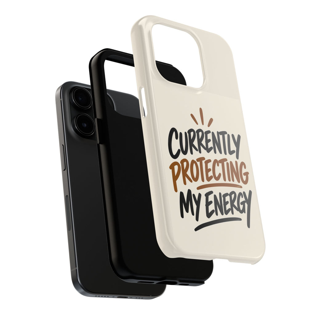 Currently Protecting My Energy — Mindset Tough Phone Case
