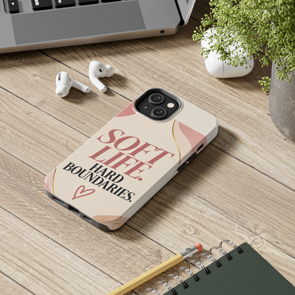 Soft Life. Hard Boundaries. — Women's Lifestyle Tough Phone Case