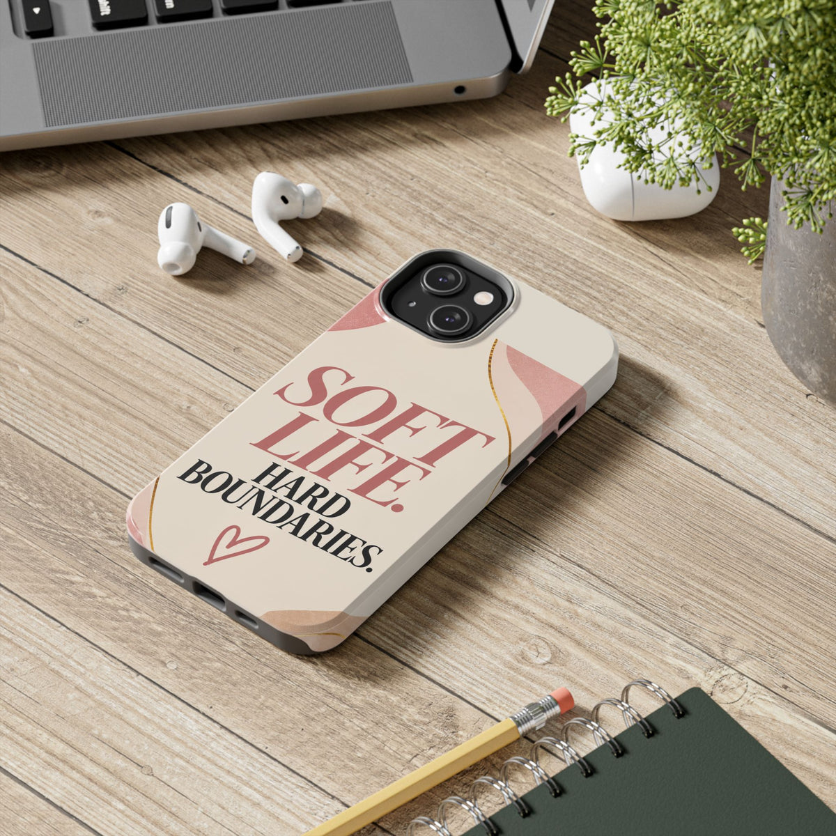Soft Life. Hard Boundaries. — Women's Lifestyle Tough Phone Case