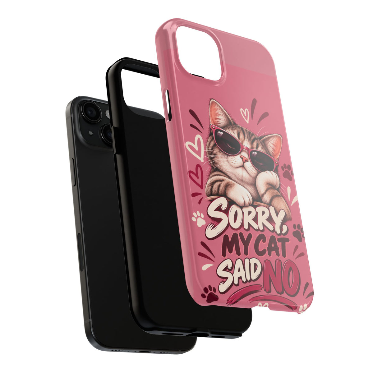 Sorry, My Cat Said No — Funny Cat Lover Tough Phone Case
