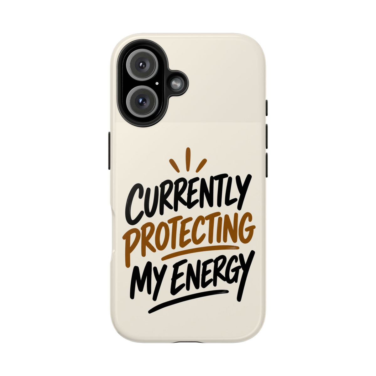 Currently Protecting My Energy — Mindset Tough Phone Case