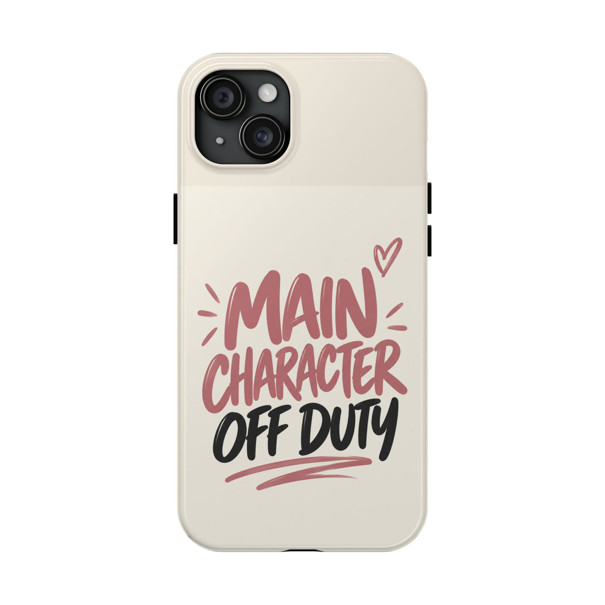 Main Character Off Duty — Gen Z Lifestyle Tough Phone Case