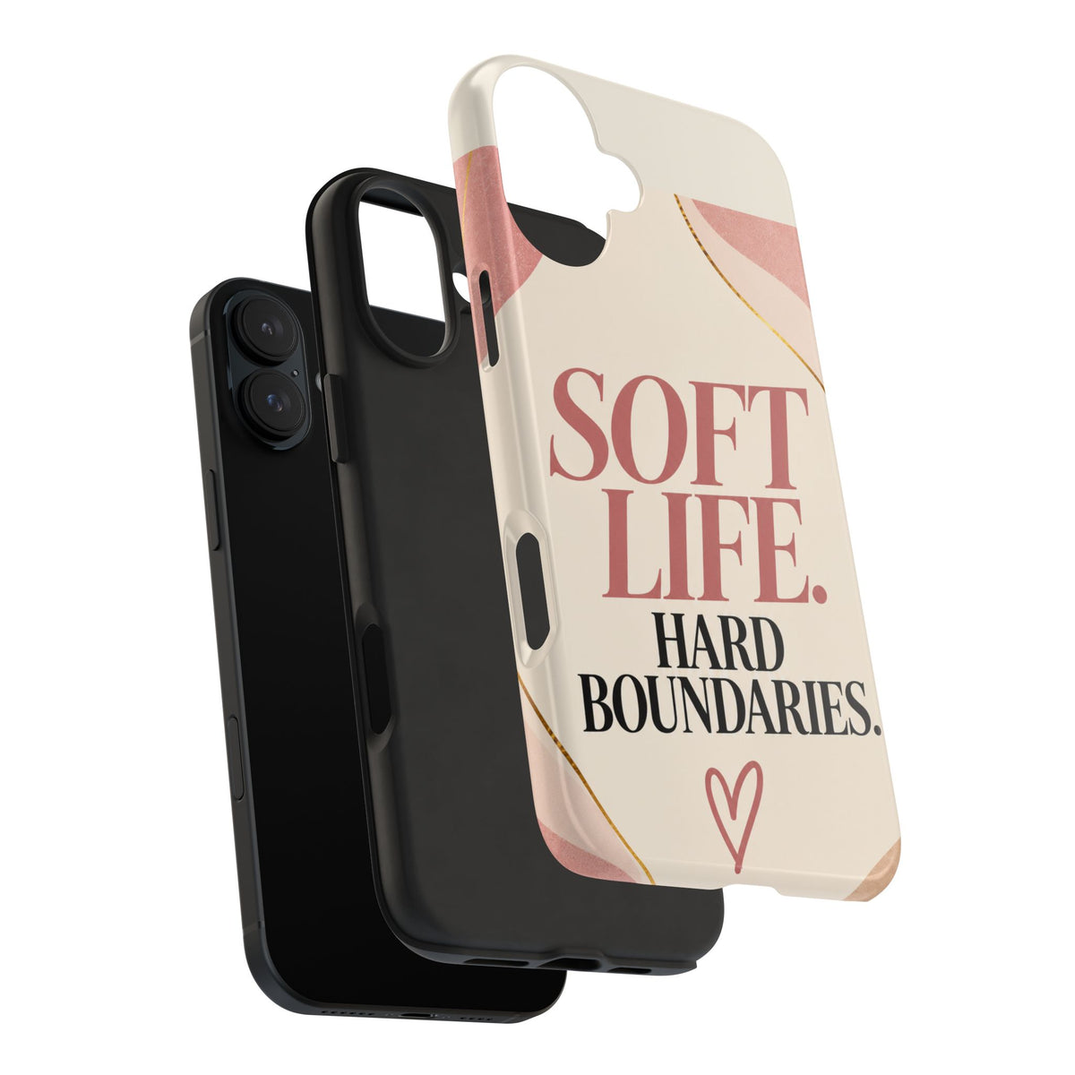 Soft Life. Hard Boundaries. — Women's Lifestyle Tough Phone Case
