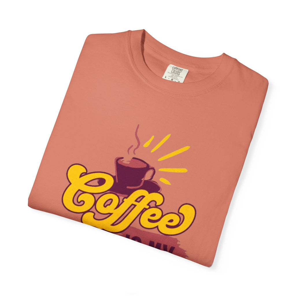 Coffee is My Love Language Unisex Garment-Dyed T-Shirt