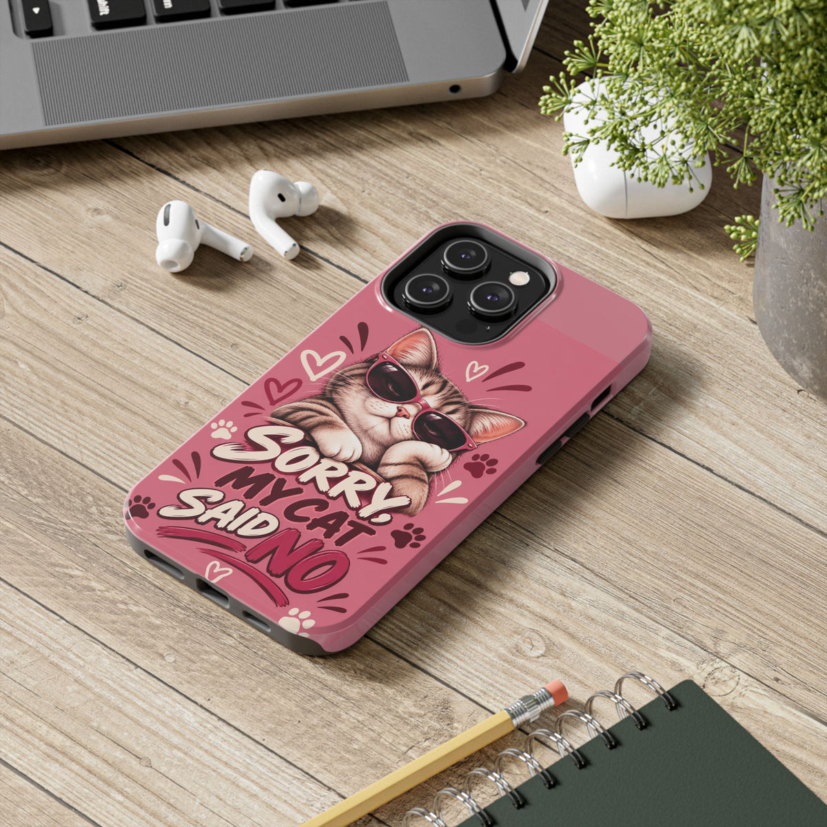 Sorry, My Cat Said No — Funny Cat Lover Tough Phone Case