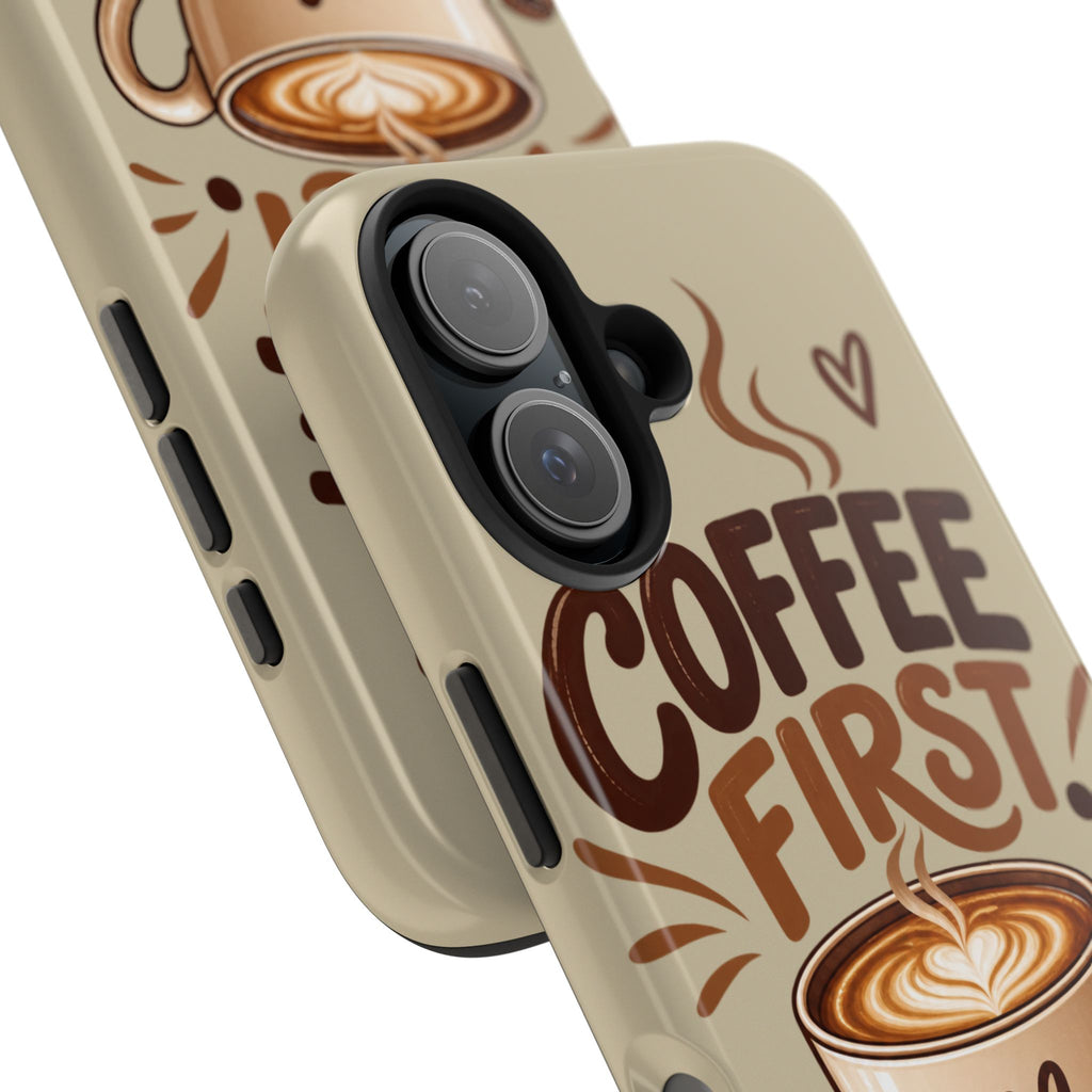 Coffee First. Questions Later. — Coffee Lover Tough Phone Case