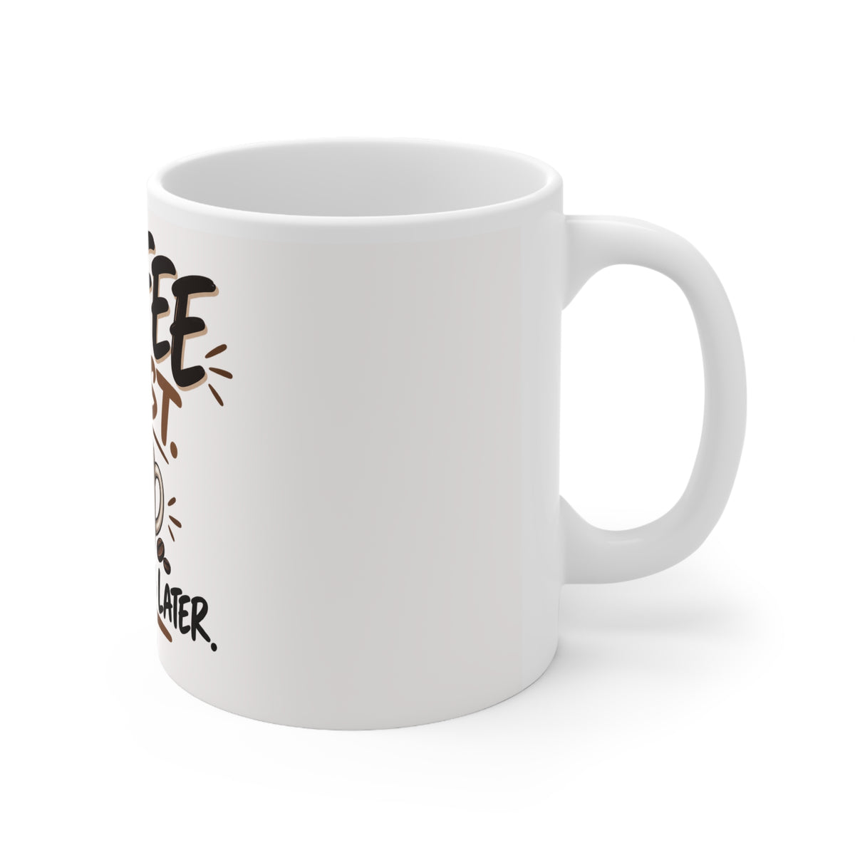 Coffee First. Questions Later. — Funny Coffee Mug