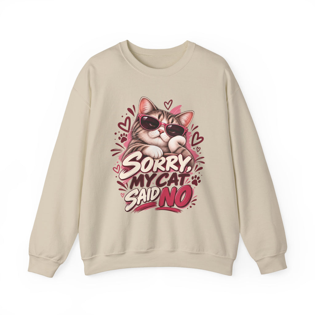 Sorry, My Cat Said No — Funny Cat Lover Crewneck Sweatshirt