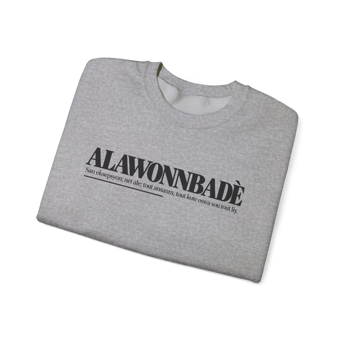 ALAWONNBADÈ Haitian Creole Definition Gen Z Crewneck Sweatshirt