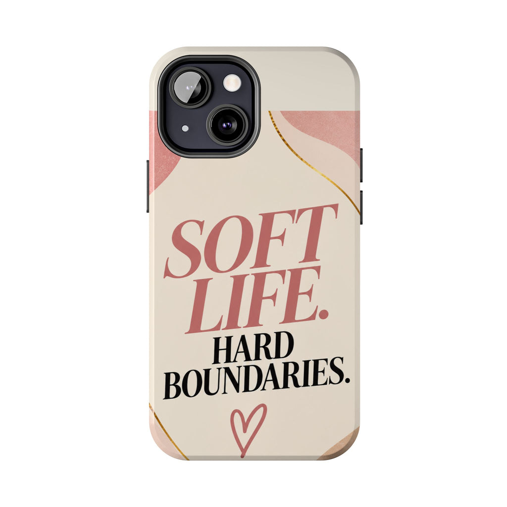 Soft Life. Hard Boundaries. — Women's Lifestyle Tough Phone Case