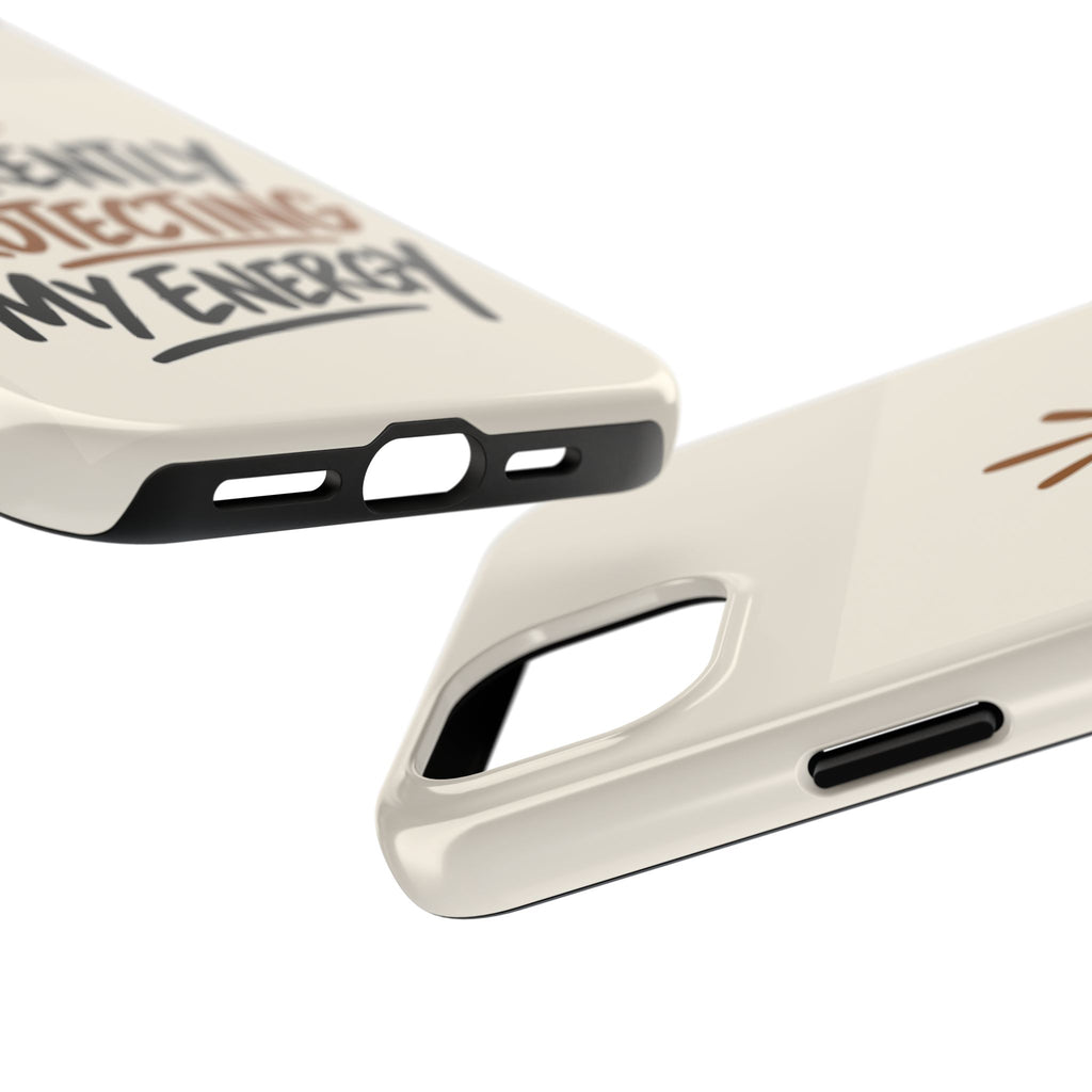 Currently Protecting My Energy — Mindset Tough Phone Case
